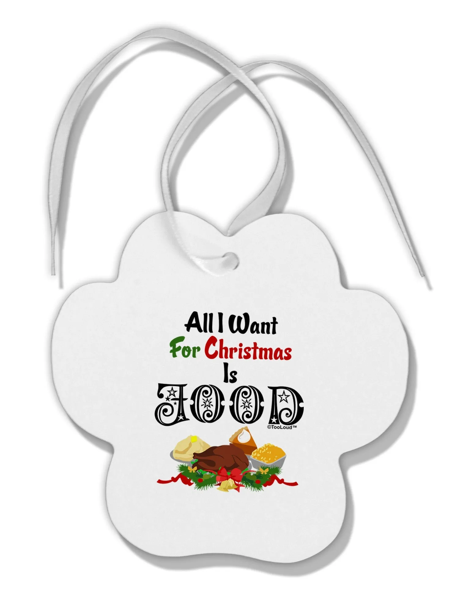 All I Want Is Food Paw Print Shaped Ornament