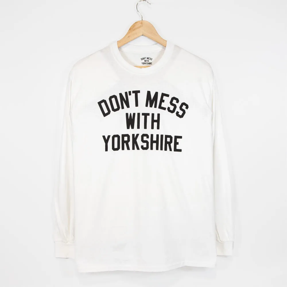 Don't Mess With Yorkshire - Classic L/S T-shirt White