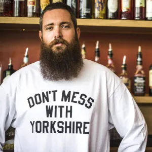 Don't Mess With Yorkshire - Classic L/S T-shirt White