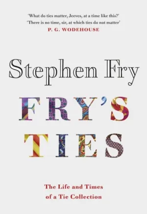 Fry's Ties by Stephen (Audiobook Narrator) Fry